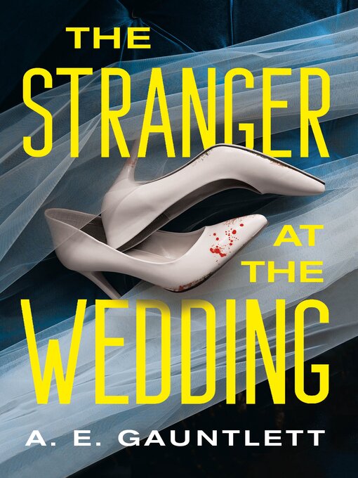 Title details for The Stranger at the Wedding by A. E. Gauntlett - Available